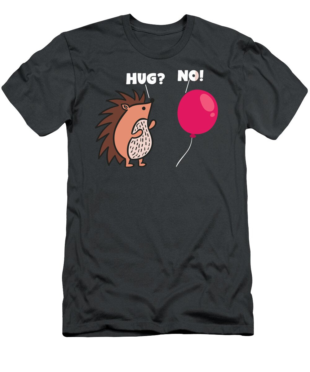 Hug No Funny Hedgehog Edgar Honour T-Shirt