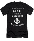 I Am Done with Life I Have a Hamster Thats All I Need Hamed Alismaili T-Shirt