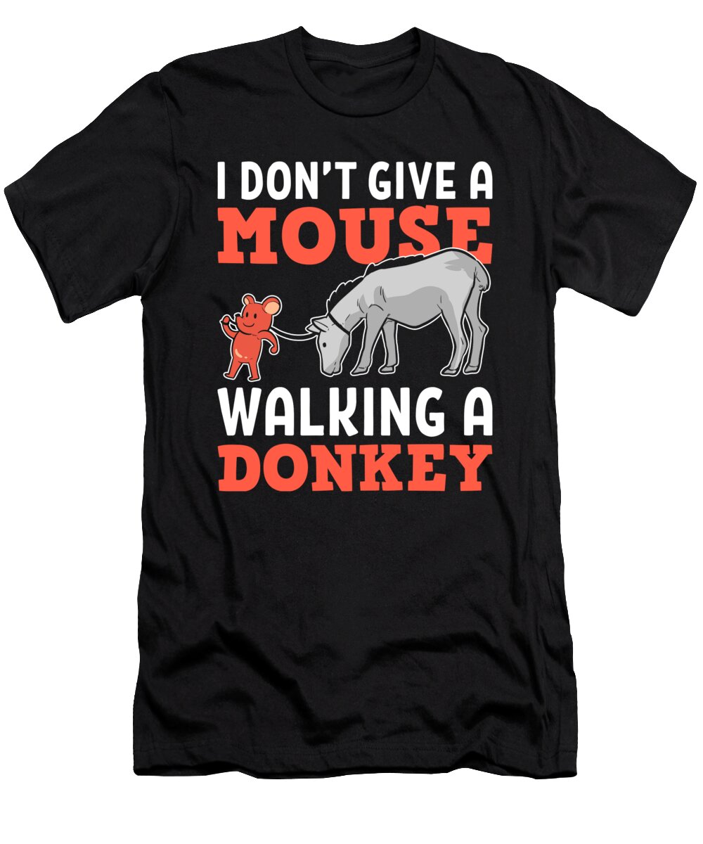 I Dont Give a Mouse Walking a Donkey Funny Rat Ass Alessandra Roth T-Shirt