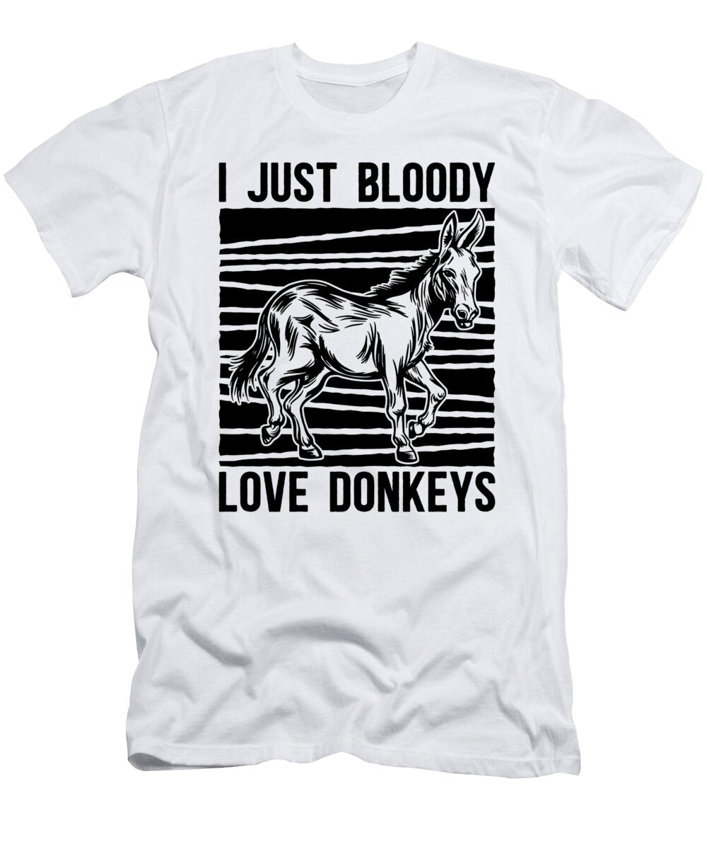 I Just Bloody Love Donkeys Farmer Pet Donkey Lover Tshirtconcepts Marvin Poppe T-Shirt