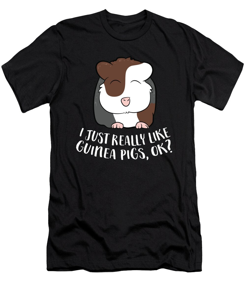 I Just Really Like Guinea Pigs Ok Cute Guinea Pig Eq Designs T-Shirt