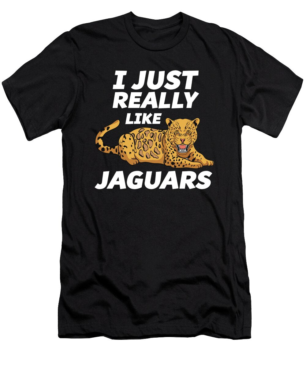 I Just Really Like Jaguars Funny Jaguar Lover Gift Eq Designs T-Shirt