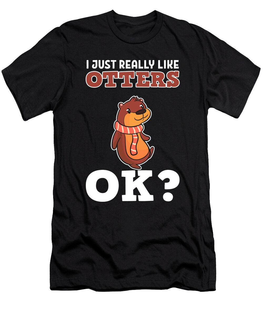 I Just Really Like Otters Ok Otter Animal Alessandra Roth T-Shirt