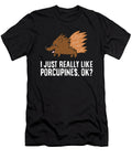 I Just Really Like Porcupines Ok Cute Porcupine Eq Designs T-Shirt