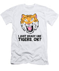 I Just Really Like Tigers Ok Funny Tiger Lover Eq Designs T-Shirt