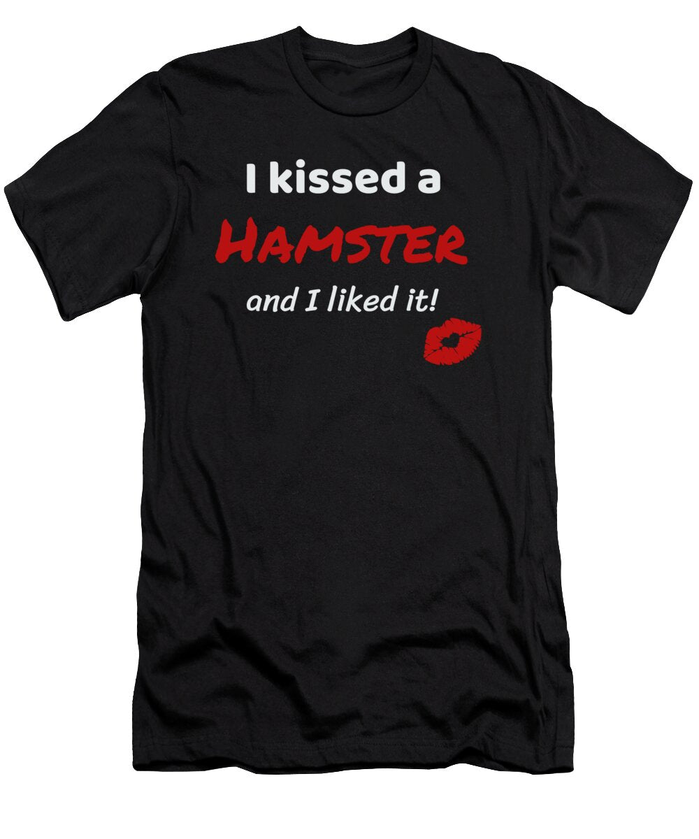 I Kissed a Hamster and I Liked It Animal Pet Owner Present Gift Idea for Lovers of Hamsters Dogboo T-Shirt