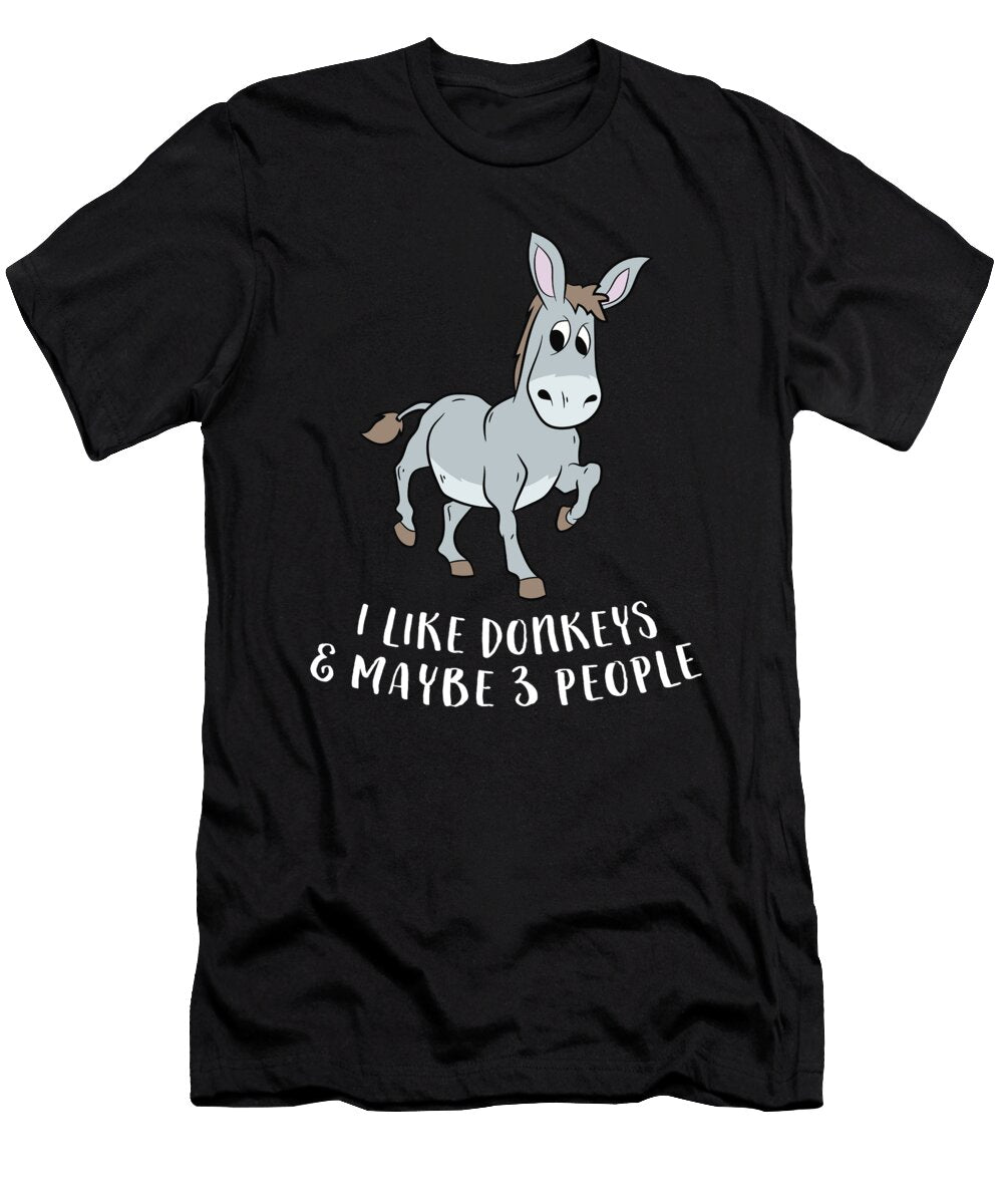 I Like Donkeys and Maybe 3 People Cute Donkey Eq Designs T-Shirt