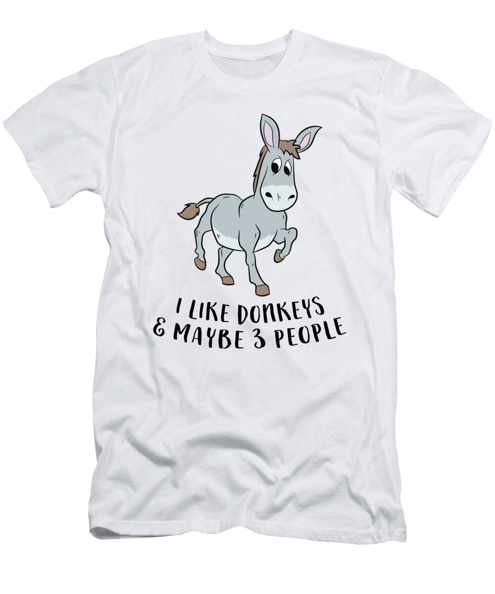I Like Donkeys and Maybe 3 People Funny Donkey Lover Gift Eq Designs T-Shirt