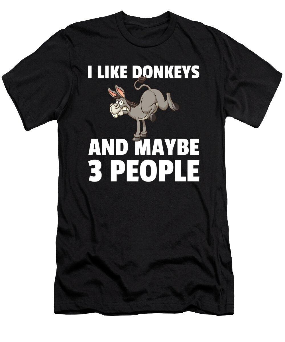 I Like Donkeys Maybe 3 People Funny Horseback Riding Design Noirty Designs T-Shirt
