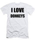 I Love Donkeys Funny Gift Idea Funny Gift Ideas T-Shirt