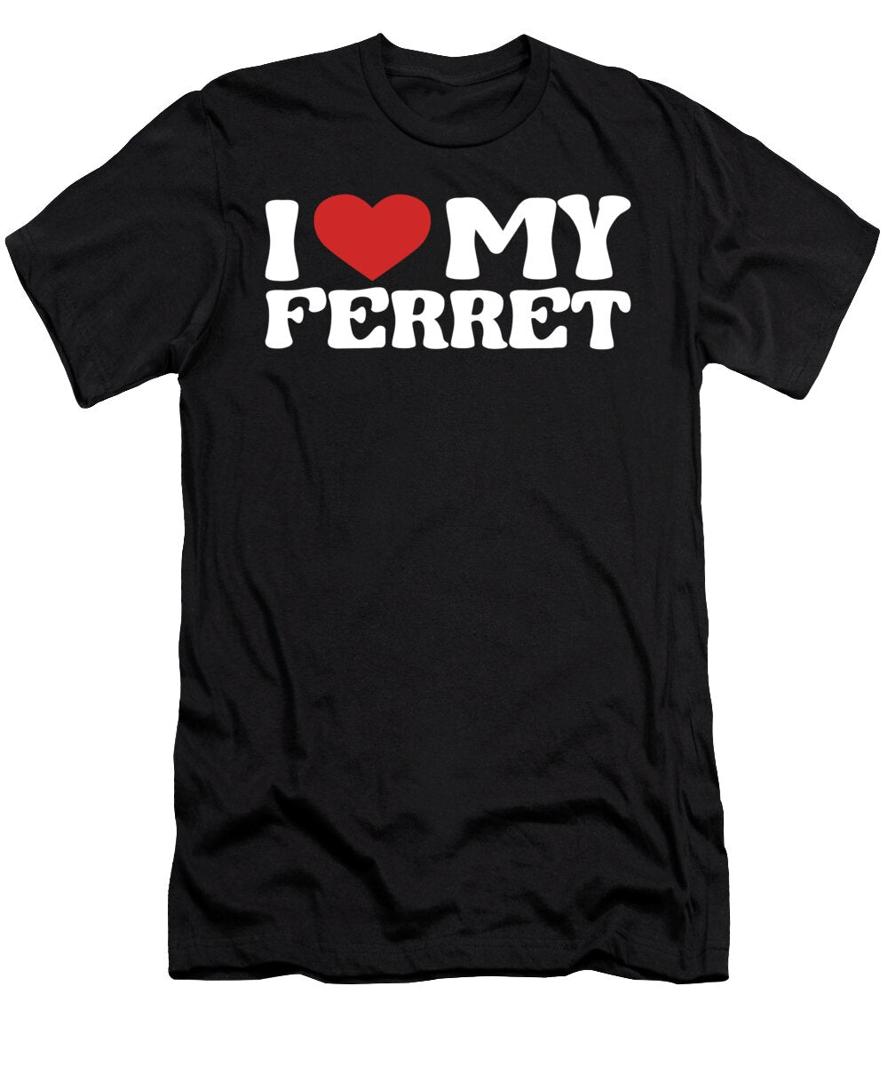 I Love My Ferret Funny Valentine Day Vintage and Words T-Shirt