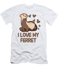 I Love My Ferret Tenshirt T-Shirt