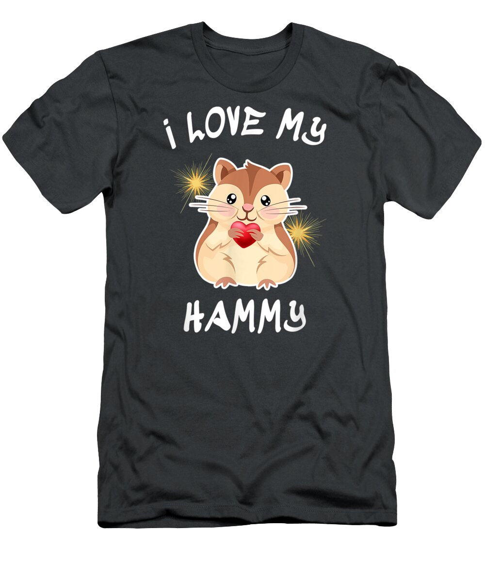 I Love My Hammy Cute Hamster Funny Hamster Lover Idea National Pet Day Norrie5skyla T-Shirt