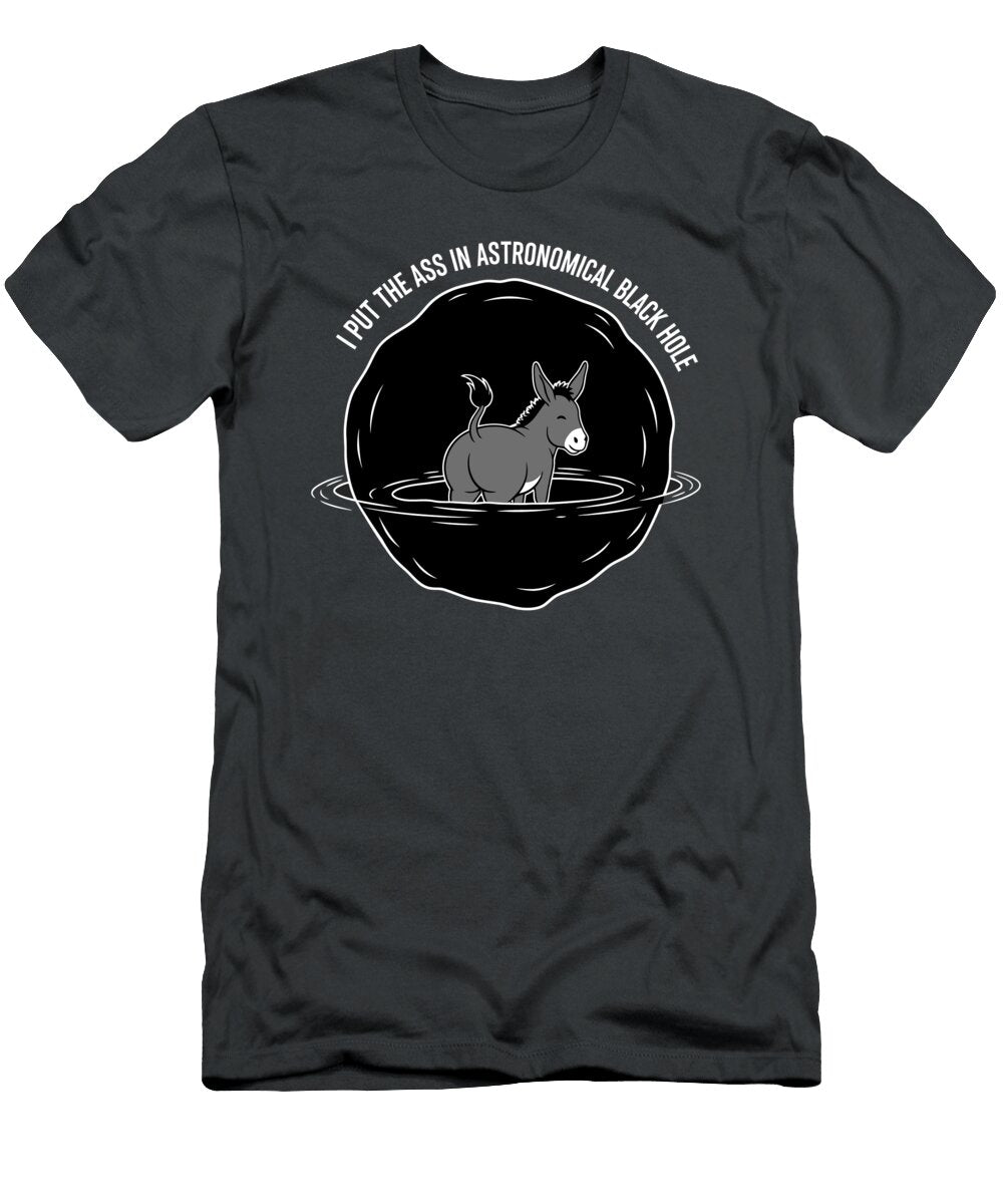 I Put the Ass in Astronomical Black Hole Amir Faysal T-Shirt