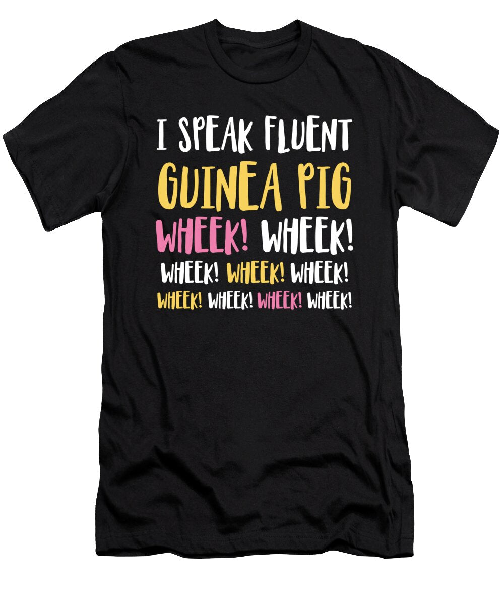 I Speak Fluent Guinea Pigwheek Wheek Wheek Noirty Designs T-Shirt