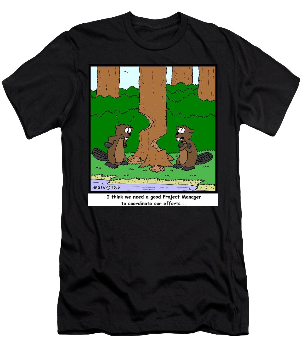I Think We Need a Good Project Manager to Coordinate Hagen T-Shirt