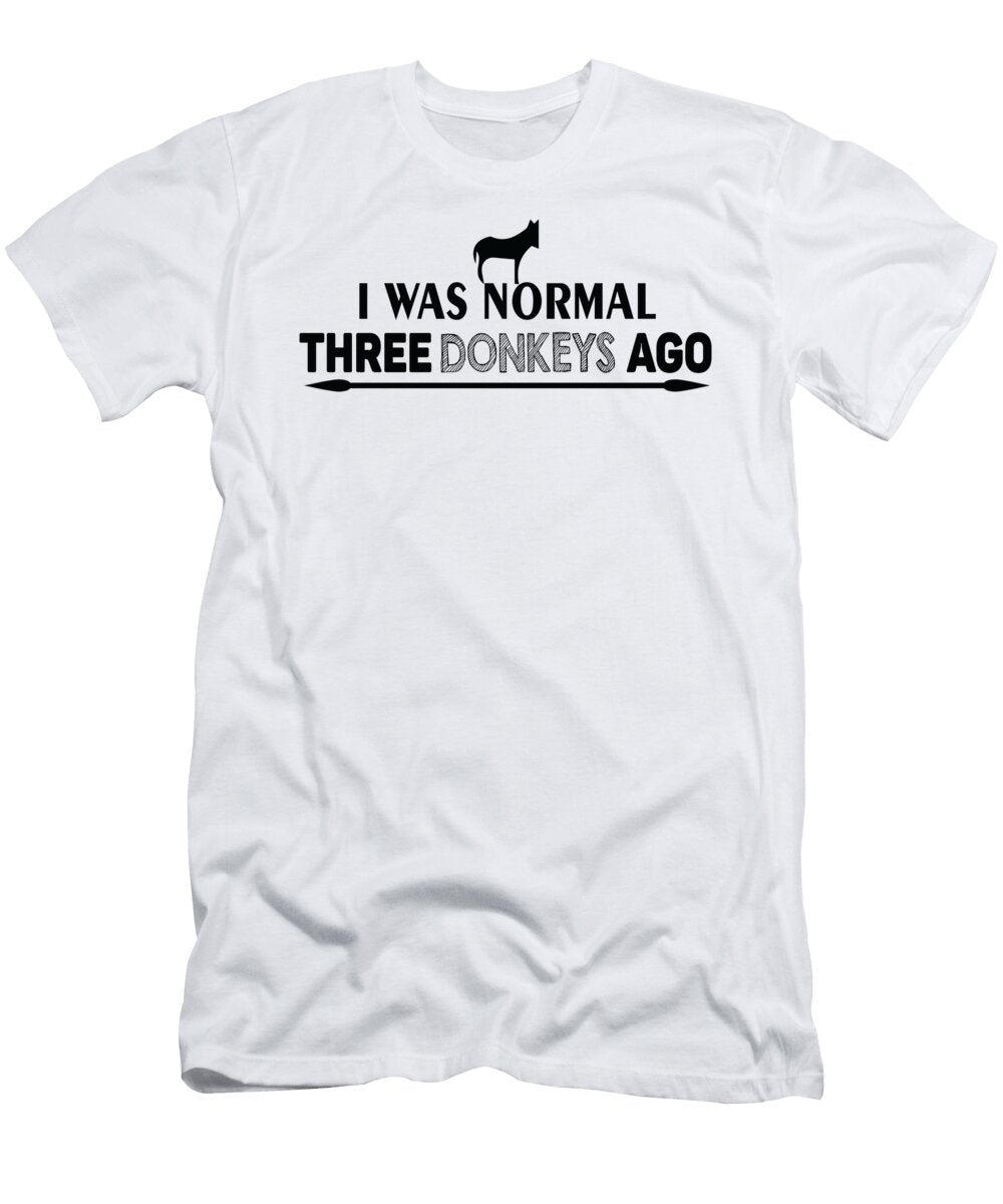 I Was Normal Three Donkeys Ago Jacob Zelazny T-Shirt