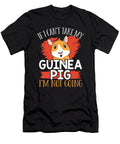 If I Cant Take My Guinea Pig Im Not Going Raphaelartdesign T-Shirt