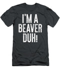 Im a Beaver Duh Costume Arlina Rosiej T-Shirt