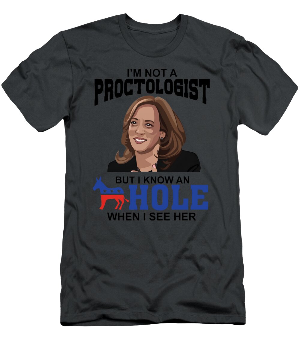 Im Not a Proctologist But I Know an Hole When I Handsley Nguyen T-Shirt