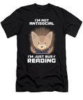 Im Not Anti Social Readers Bookworms Books Hedgehog Animal Lovers Gift Thomas Larch T-Shirt