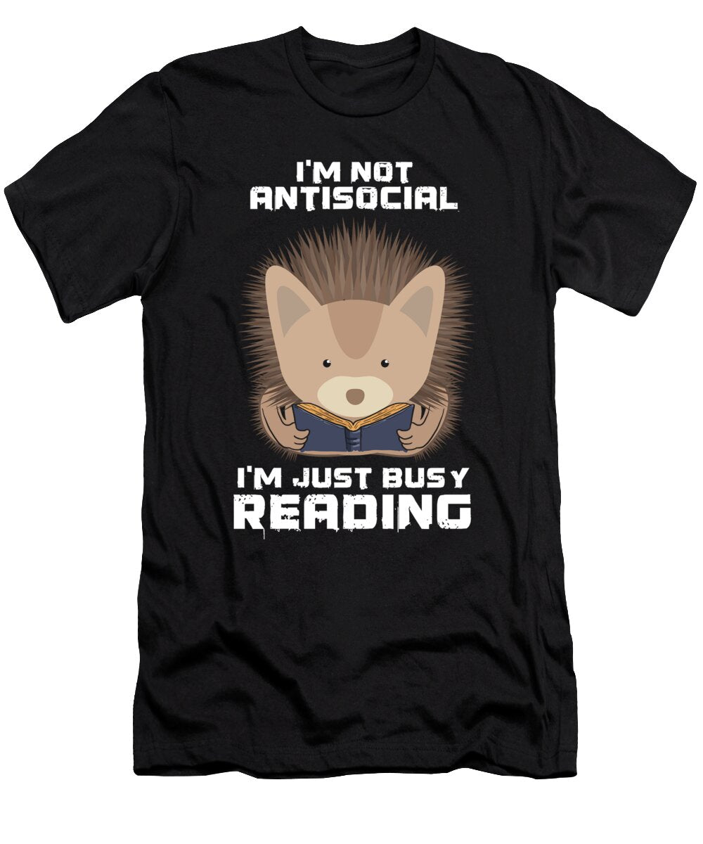 Im Not Anti Social Readers Bookworms Books Hedgehog Animal Lovers Gift Thomas Larch T-Shirt