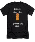 Im Not Short Im Guinea Pig Size Quote Guinea Pig Tenshirt T-Shirt