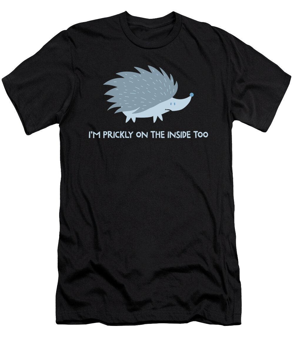 Im Prickly on the Inside Too Funny Hedgehog Design Noirty Designs T-Shirt