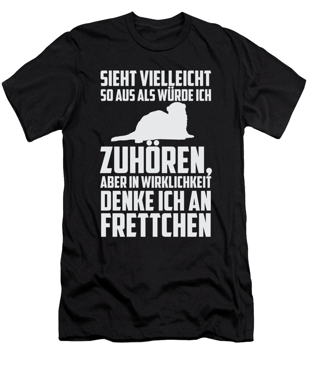In Wirklichkeit Denke Ich an Frettchen Tenshirt T-Shirt