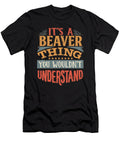 Its a Beaver Thing You Wouldnt Understand Jose O T-Shirt