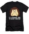 Its a Hedgehog Thing You Wouldnt Understand Eq Designs T-Shirt