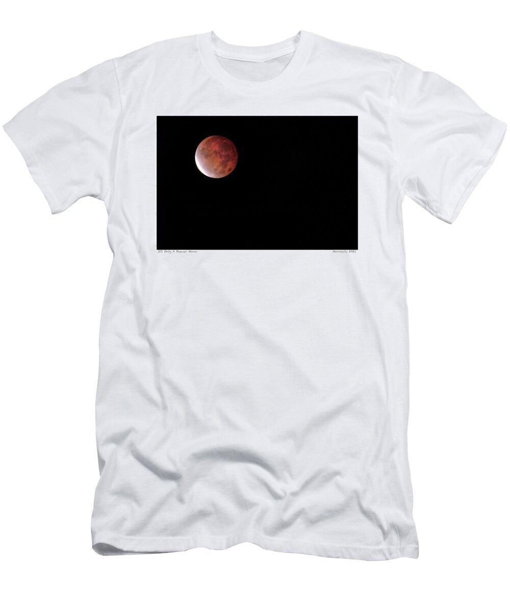 Its Only a Beaver Moon the Signature Series Angelo Marcialis T-Shirt