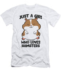 Just a Girl Who Loves Hamsters Eq Designs T-Shirt
