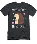 Just a Girl Who Loves Hedgehogs Cute Hedgehog Girl Artemn Reevi T-Shirt