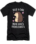 Just a Girl Who Loves Hedgehogs Cute Hedgehog Girl Eq Designs T-Shirt