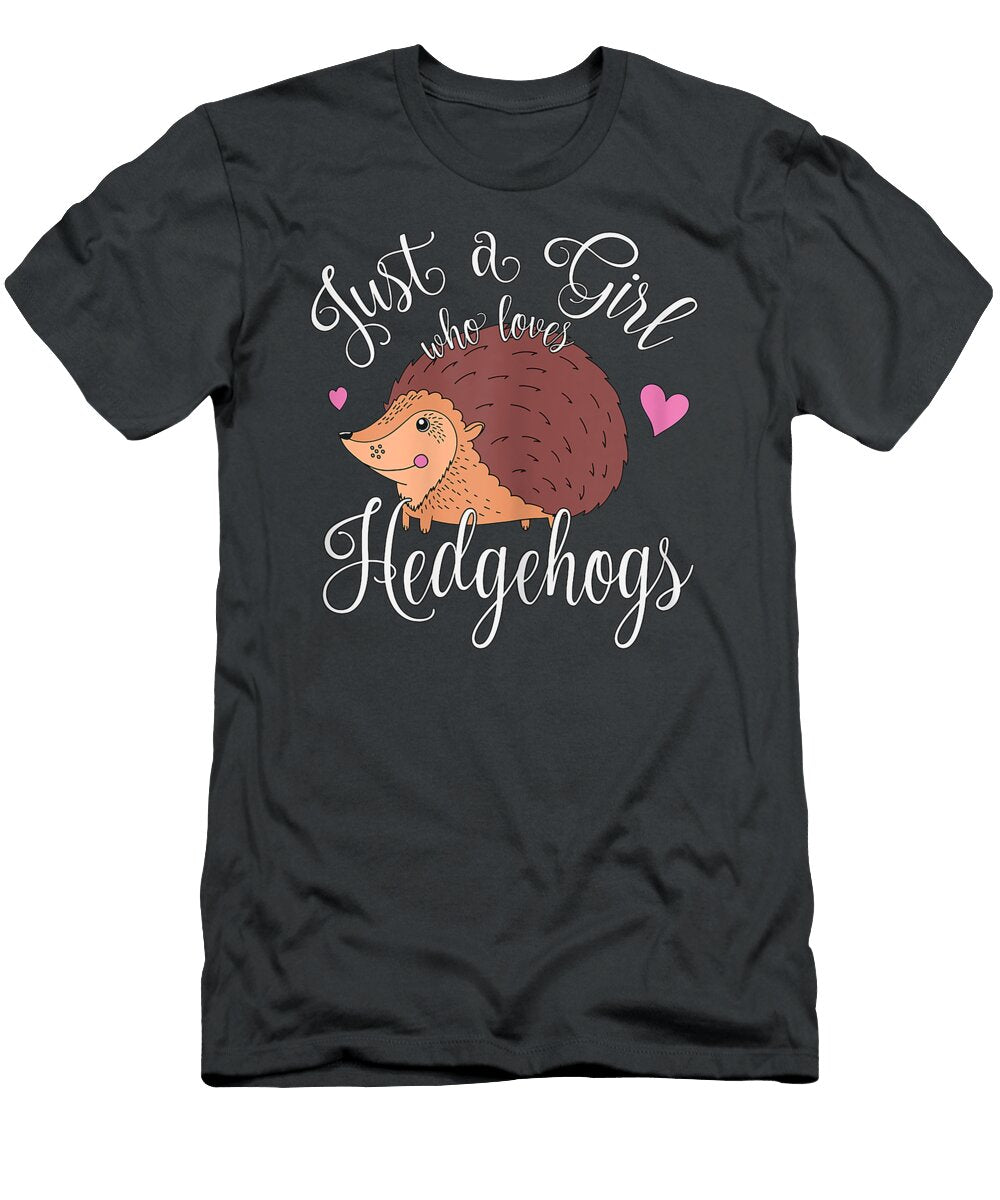 Just a Girl Who Loves Hedgehogs Owner Gift Artemn Reevi T-Shirt