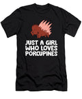 Just a Girl Who Loves Porcupines Eq Designs T-Shirt