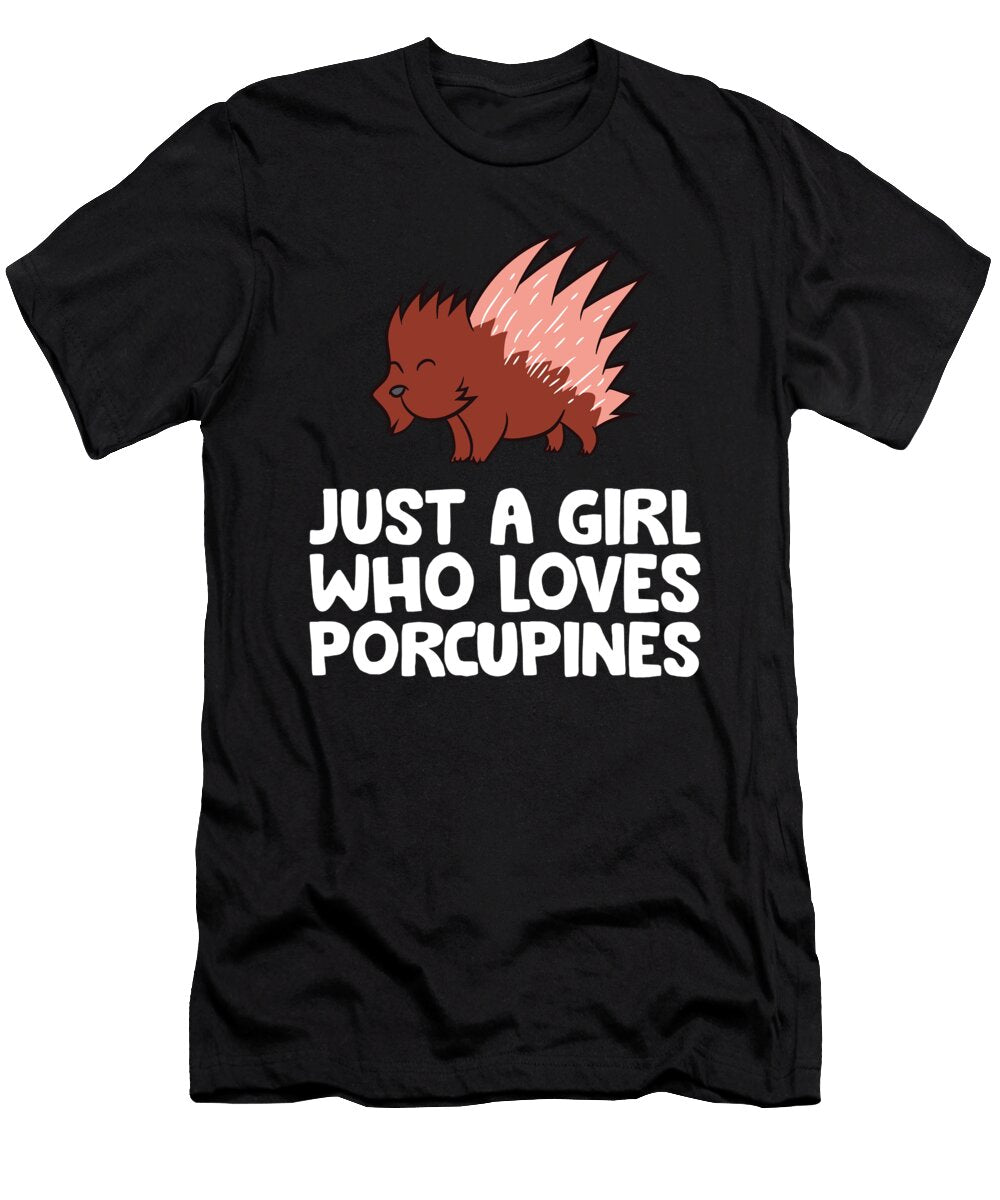 Just a Girl Who Loves Porcupines Eq Designs T-Shirt