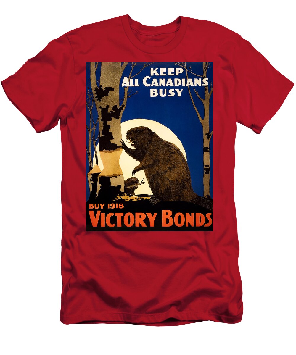 Keep All Canadians Busy Beaver Ww1 Propaganda War Is Hell Store T-Shirt