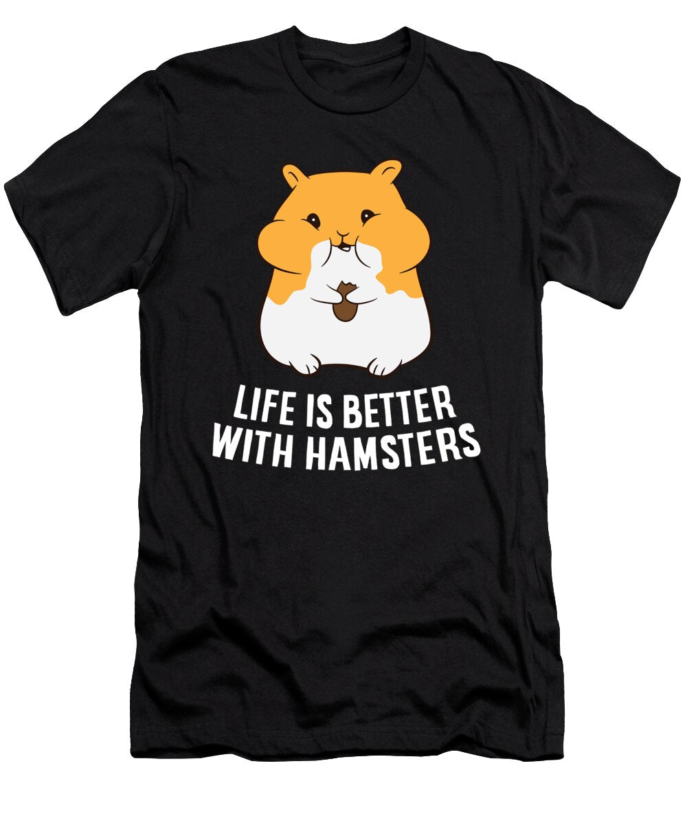 Life Is Better with a Hamsters Love Hamsters Eq Designs T-Shirt