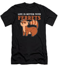 Life Is Better with Ferrets Pet Ferret Lover Alessandra Roth T-Shirt