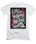 Life Is Better with Hedgehogs and Books Rhys Jacobson T-Shirt