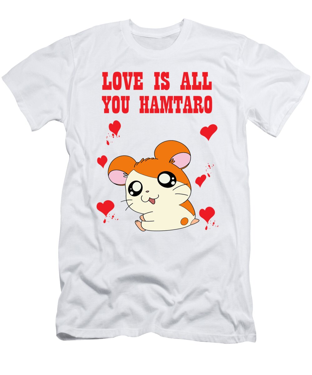 Love Is All You Hamtaro William B Reeves T-Shirt