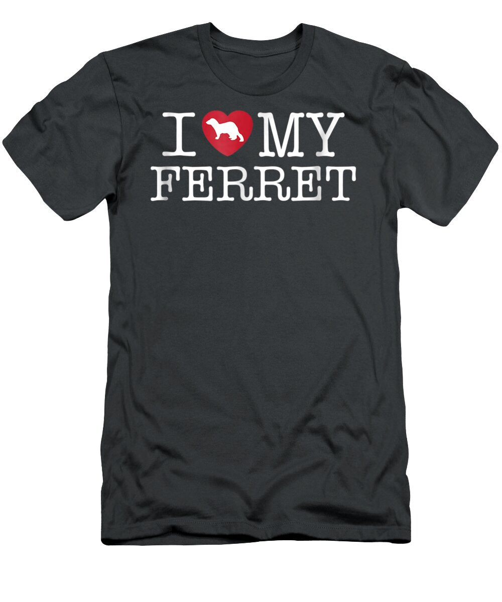Love My Ferret Louix Aniel T-Shirt