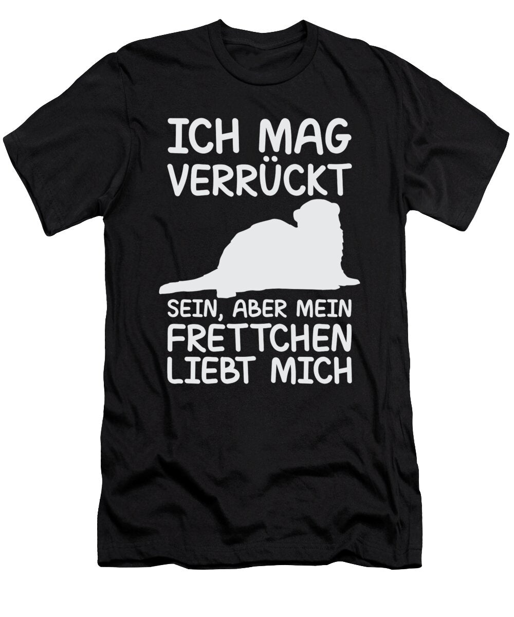 Mein Frettchen Liebt Mich Tenshirt T-Shirt