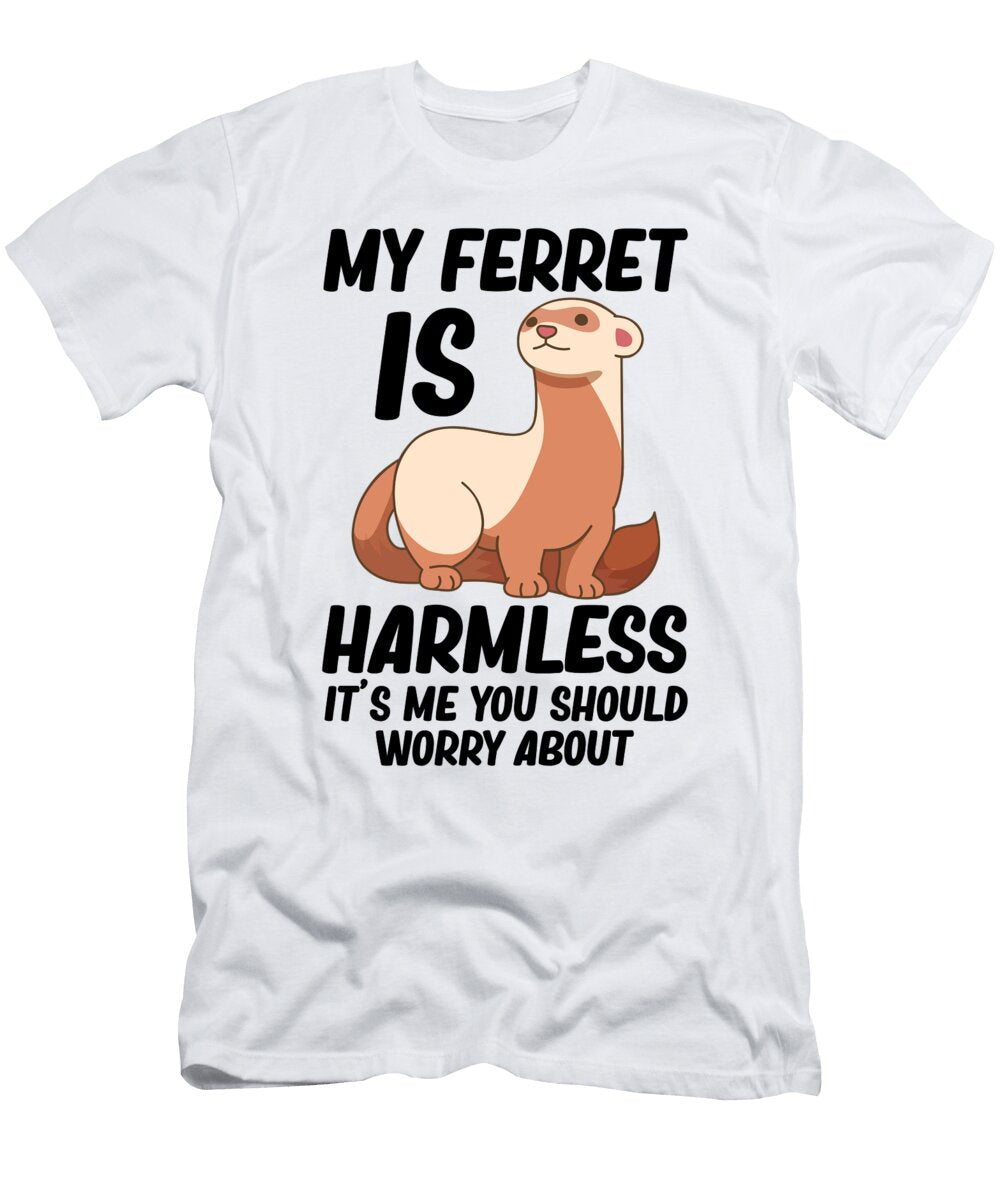 My Ferret Is Harmless Pet Animal Funny Ferret Florian Dold Art T-Shirt