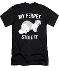 My Ferret Stole It Animal Lover Furry Wildlife Gift Haselshirt T-Shirt