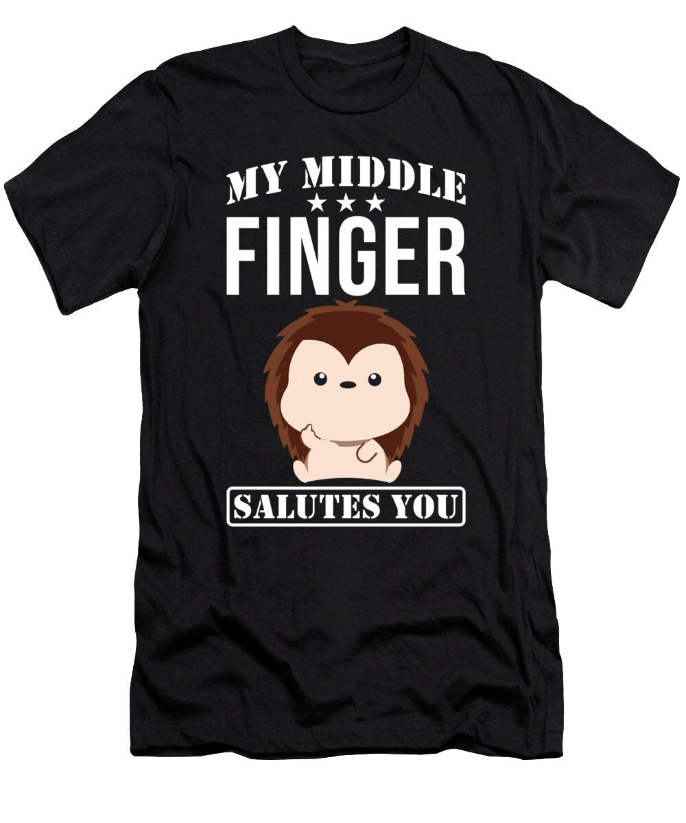 My Middle Finger Salutes You Hedgehog Saying Manuel Schmucker T-Shirt