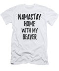 Namastay Home with My Beaver Funny Gift Ideas T-Shirt