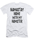 Namastay Home with My Hamster Funny Gift Ideas T-Shirt